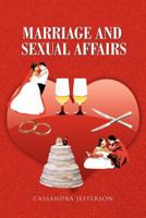 Marriage and Sexual Affairs 1450017711 Book Cover