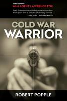 Cold War Warrior: Canadian MI-6 Agent Lawrence Fox 1460283848 Book Cover