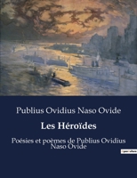 Les Héroïdes: Poésies et poèmes de Publius Ovidius Naso Ovide B0BWX7W7VK Book Cover