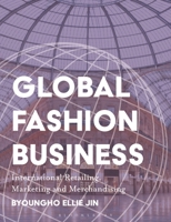 Global Fashion Business: International Retailing, Marketing, and Merchandising 1350180181 Book Cover