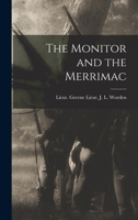 The Monitor and the Merrimac: Both Sides of the Story 158218836X Book Cover