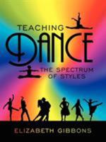 Teaching Dance: The Spectrum of Styles 1434312062 Book Cover