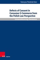 Defects of Consent in Consumer E-commerce from the Polish Law Perspective 3847113607 Book Cover
