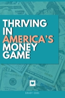 Thriving in America's Money Game B0GFVTY6WX Book Cover
