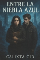 Entre la Niebla Azul (Spanish Edition) B0F6VB58XQ Book Cover