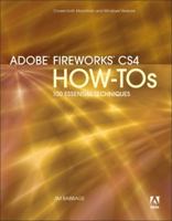 Adobe Fireworks CS4 How-Tos: 100 Essential Techniques 0321562879 Book Cover