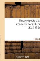 Encyclopédie des connaissances utiles. Tome 8 2329061897 Book Cover