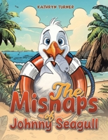 The Mishaps of Johnny Seagull 1035857618 Book Cover