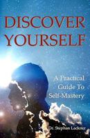 Discover Your Self: A Practical Guide To Self Mastery 1438255675 Book Cover
