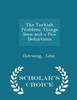 The Turkish Problem; Things Seen and a Few Deductions 1177056119 Book Cover