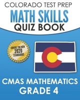 COLORADO TEST PREP Math Skills Quiz Book CMAS Mathematics Grade 4: Covers the 2020 Colorado Academic Standards B08M2FZT4L Book Cover