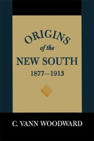 Origins of the New South, 1877-1913 0807100390 Book Cover