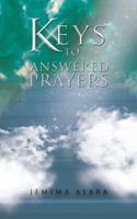 Keys to Answered Prayers 1490708626 Book Cover