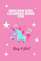 UNICORN KIDS COLORING BOOK FOR BABY AND GIRL: Best Book for Kids Ages 4-8: A beautiful collection of 100 unicorns illustrations 1696279607 Book Cover
