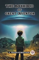 The Boyhood of Great Inventor 9362205602 Book Cover