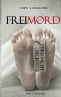 Freimord - Stirb nicht allein: Franz Branntweins sechster Fall (German Edition) 3769356527 Book Cover