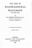 The Life of Major-General Wauchope 1018358196 Book Cover