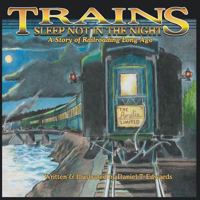 Trains Sleep Not in the Night: A Short Story of Railroading Long Ago 1717724442 Book Cover