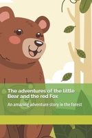 The adventures of the little Bear and the red Fox B0BZBX4FZ2 Book Cover