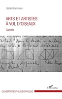 Arts et artistes à vol d'oiseaux: Carnets (Ouverture Philosophique) (French Edition) 2343150400 Book Cover