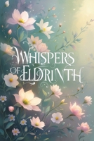 Whispers of Eldrinth (Fae Rebellion Trilogy) B0DXCFC316 Book Cover