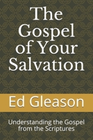 The Gospel of Your Salvation: Understanding the Gospel from the Scriptures B08W3MCH73 Book Cover