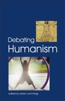 Debating Humanism 1845400690 Book Cover