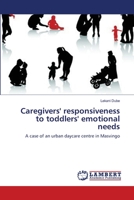 Caregivers' responsiveness to toddlers' emotional needs 3659169560 Book Cover