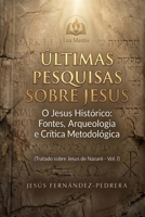 ÚLTIMAS PESQUISAS SOBRE JESUS: O Jesus Histórico: Fontes, Arqueologia e Crítica Metodológica. Tratado sobre Jesus de Nazaré – Vol. I (CATENA AUREA: De ... de Custódia) (Portuguese Edition) B0GYCN3RBZ Book Cover