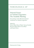Selected Essays on Turkish Linguistics: The Anadolu Meeting: Proceedings of the 20th International Conference on Turkish Linguistics 3447122056 Book Cover