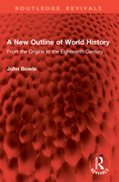 A New Outline of World History: From the Origins to the Eighteenth Century (Routledge Revivals) 1041040776 Book Cover