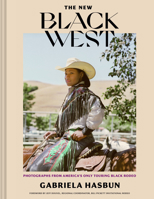 The New Black West: Photographs from America's Longest Running Black Rodeo 1797208896 Book Cover