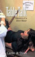 Table Talk: Memoirs of a Bikini Waxer 1432798138 Book Cover