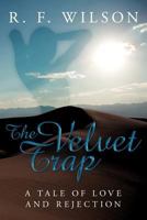 The Velvet Trap: A Tale of Love and Rejection 144909645X Book Cover