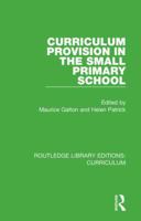 Curriculum Provision in the Small Primary School 1138321575 Book Cover