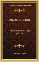 Dramatic Reader: For Grammar Grades 1164624806 Book Cover