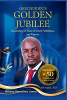 Okechukwu’s Golden Jubilee: Celebrating 50 Years of God’s Faithfulness and Purpose 9789770324 Book Cover