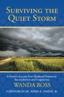 Surviving the Quiet Storm: A Parent's Journey from Shattered Dreams to Reconciliation and Forgiveness 1546232249 Book Cover