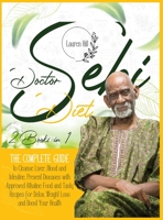 Dr. Sebi Diet: 2 Books in 1 The Complete Guide to Cleanse Liver, Blood and Intestine. Prevent Diseases with Approved Alkaline Food and Tasty Recipes for Detox, Weight Loss and Boost Your Health 1801137994 Book Cover