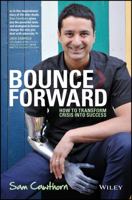 Bounce Forward: How Adversarial Growth Can Ignite Innovation, Performance and Productivity 1118641345 Book Cover