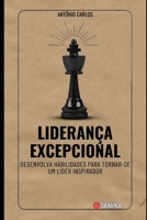 Liderança Excepcional: Desenvolva habilidades para tornar-se um líder inspirador (Habilidades Socioemocionais) B0C6VWL49G Book Cover