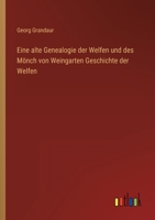 Eine Alte Genealogie Der Welfen Und Des M Nch Von Weingarten Geschichte Der Welfen 3846020249 Book Cover