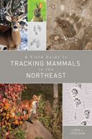 A Field Guide to Tracking Mammals in the Northeast 1682680649 Book Cover