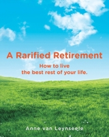 A Rarified Retirement 1662958803 Book Cover