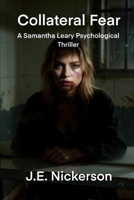 Collateral Fear A Samantha Leary Psychological Thriller: Samantha Leary Psychological Thrillers Book 35 B0GWCK9N7H Book Cover
