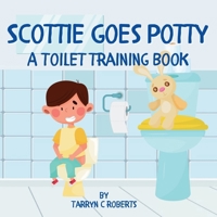 Scottie Goes Potty: A Toilet Training Journey Storybook for Children Ages 1-4 0796185360 Book Cover