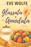 Glassata e Annodata: Una Commedia Romantica Omegaverse con Harem Inverso (Calduccioverso) (Italian Edition) B0GGH94LQ3 Book Cover