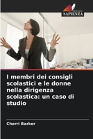 I membri dei consigli scolastici e le donne nella dirigenza scolastica: un caso di studio (Italian Edition) 6209837417 Book Cover