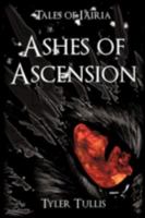 Ashes of Ascension: Tales of Iairia 1449011829 Book Cover