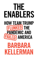 The Enablers: How Team Trump Flunked the Pandemic and Failed America 1108838324 Book Cover